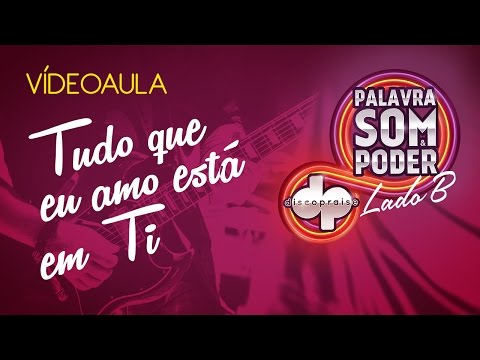 Tudo O Que Eu Amo Está Em Ti - Discopraise