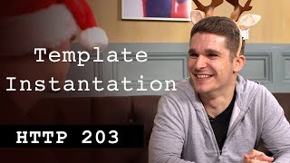 Template Instantiation - HTTP203 Advent