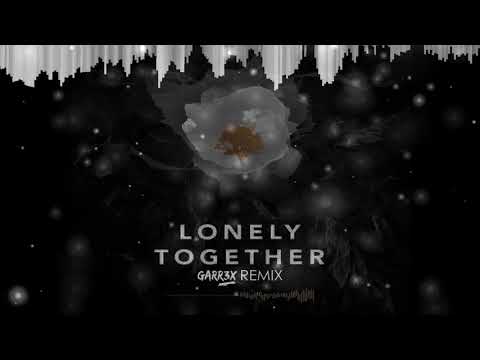 Avicii feat. Rita Ora - Lonely Together (garr3x Remix) [Visualizer]