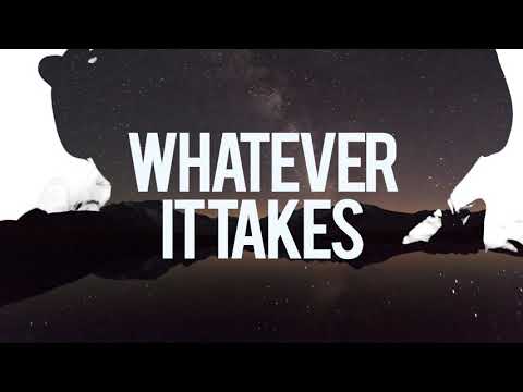 'Whatever It Takes' Official Lyric Video