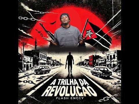 Flash Enccy feat. Maguesh - A Trilha da Revolução