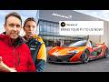 MCLAREN ASKED TO SEE MY 1 200 000 P1 I BOUGHT