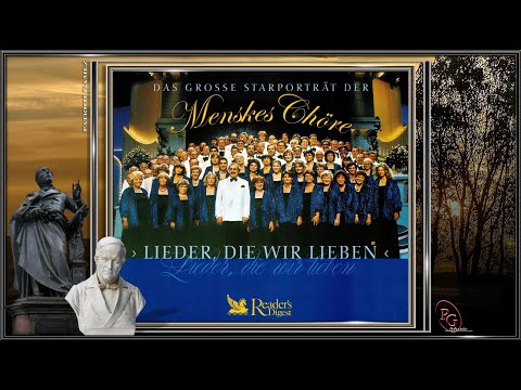 DIE MENSKES CHÖRE ~ Rauschen die Quellen, "Heimat" ~ Ltg. JOHANNES MENSKES ~ Großer Männerchor