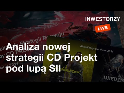 Inwestorzy Live 🟢: Analiza nowej strategii CD Projekt pod lupą SII