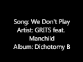 We Don't Play-GRITS