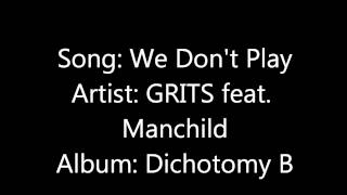 We Don&#39;t Play-GRITS