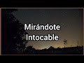 Mirándote | Intocable