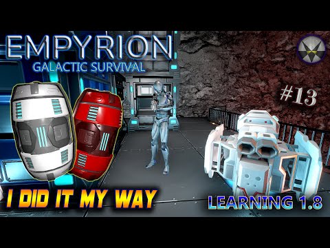 Empyrion Galactic Survival, Learning 1.8 – EP13 - I Did It My Way