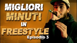 Migliori MINUTI in FREESTYLE (Episodio 3) - Mix Battle 2019