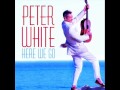 Peter White  |  Time Never Sleeps