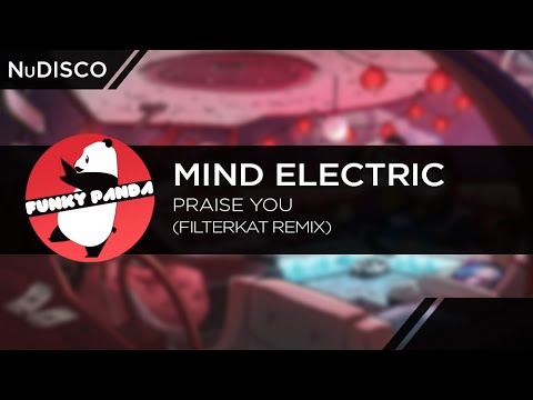 NuDISCO || Mind Electric - Praise You (Filterkat Remix)