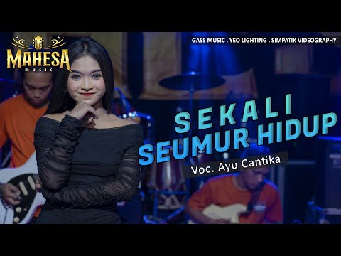 Sekali Seumur Hidup - Ayu Cantika | MAHESA Music ( Cover )|Sekali Seumur Hidup