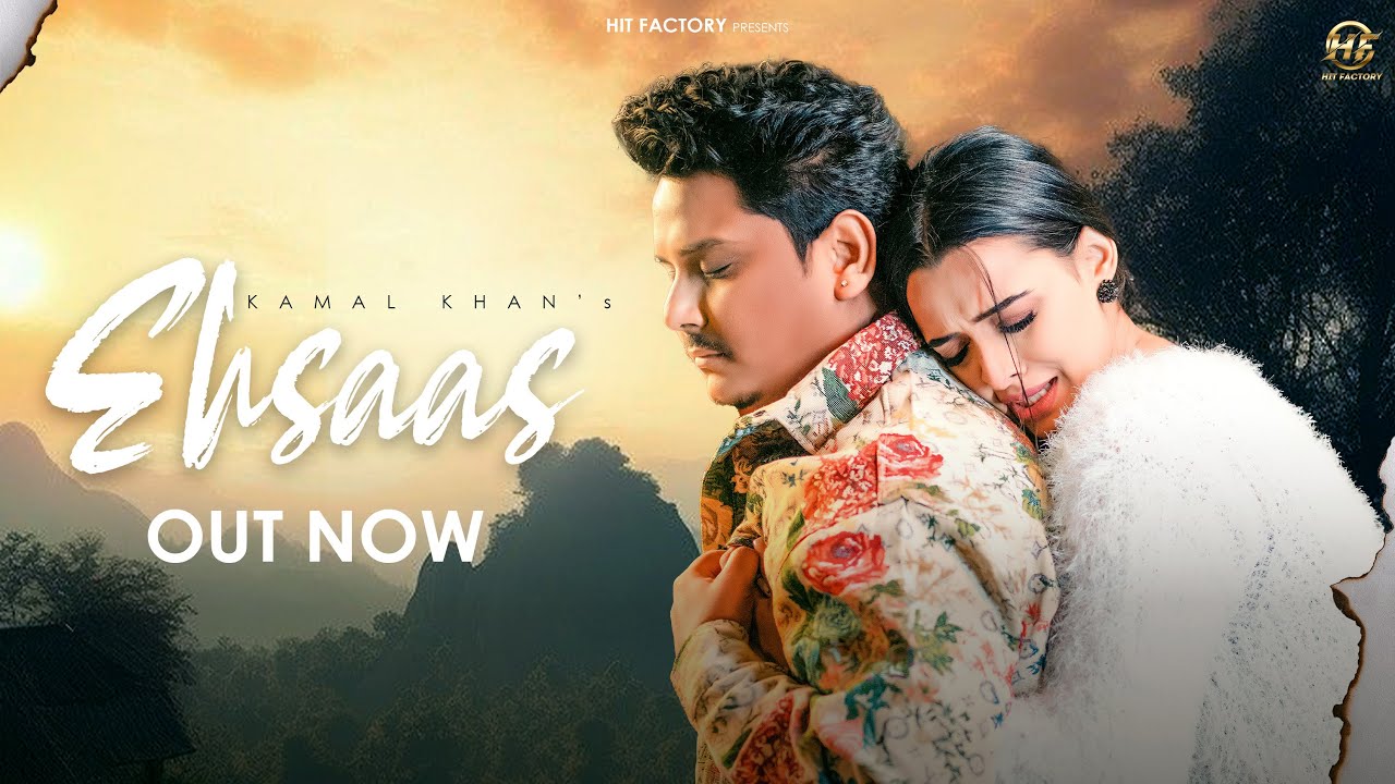 Ehsaas Lyrics | Kamal Khan
