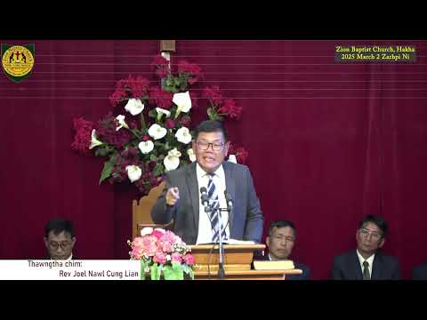 Rev. Joel Nawl Cung Lian (Zion Baptist Church, Hakha) 2025 March 2 Thawngtha