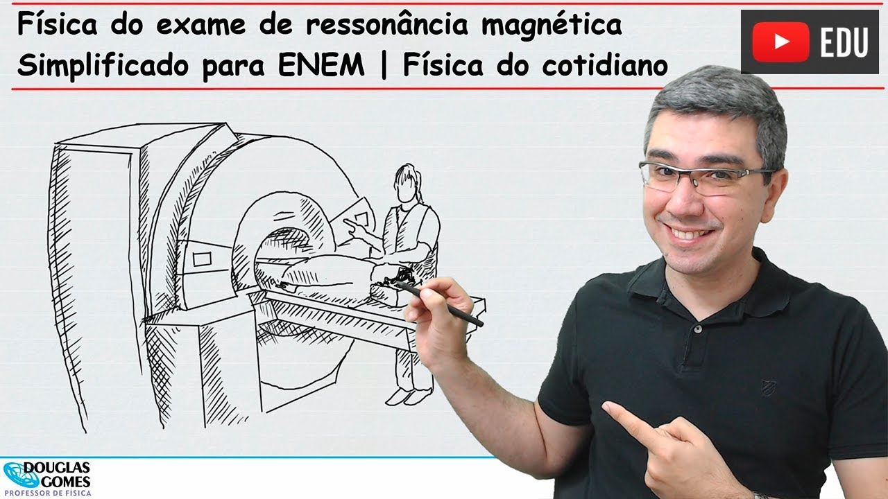 Física do exame ressonância magnética | Cai no ENEM | Física do cotidiano