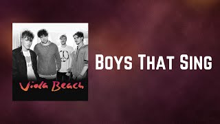 Viola Beach - Boys That Sing (Lyrics)
