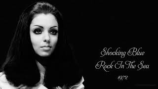 Shocking Blue - Rock In The Sea (1972)