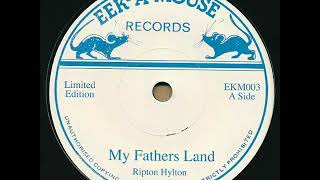 Ripton Hylton - My Fathers Land [EEK-A-MOUSE]