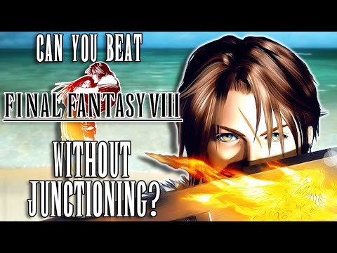 Can You Beat Final Fantasy 8 Without Junctioning?