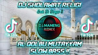 Download lagu 🔴DJ SHOLAWAT AL QOLBU MUTAYYAM SLOW BASS !!🔊TERBARU || DJ MAMENG REMIX mp3