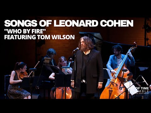 Songs of Leonard Cohen Live Album | Who By Fire Featuring Tom Wilson