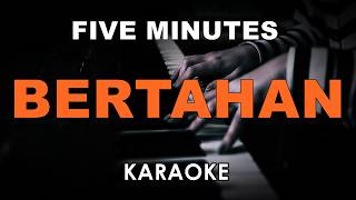 Download lagu FIVE MINUTES - BERTAHAN (KARAOKE VERSION) mp3