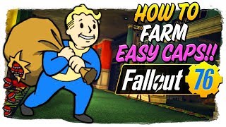 HOW TO FARM EASY CAPS & QUICKLY! - Fallout 76 Quick Guide