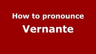 How to pronounce Vernante