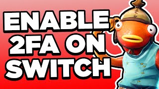 How to Enable 2FA on Fortnite for Nintendo Switch (2024) - Full Guide