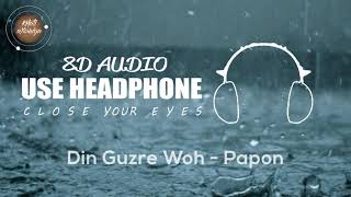 Din Gujre Woh (8D Audio) - Papon