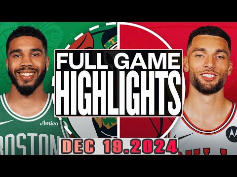 Boston Celtics VS Chicago Bulls FULL Game  Highlights Dec 19,2024 NBA Season 2024