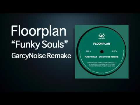 Floorplan - Funky Souls (GarcyNoise Remake)