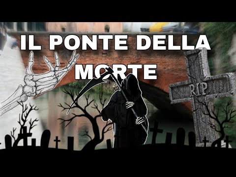 LE LEGGENDE DEL PONTE DELLA MORTE DI PADOVA!