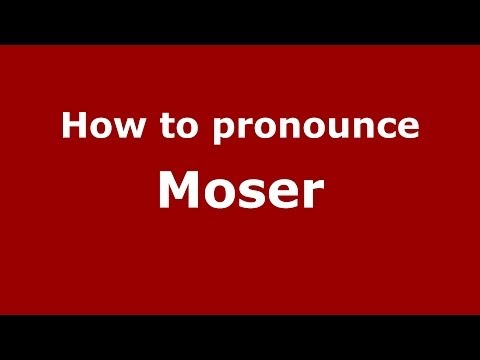 How to pronounce Moser (Italian/Italy) - PronounceNames.com
