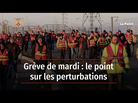 Grève de mardi : le point sur les perturbations