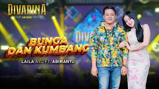 Download lagu BUNGA DAN KUMBANG - LAILA AYU FT. ABIMANYU - DIVARINA MUSIC mp3