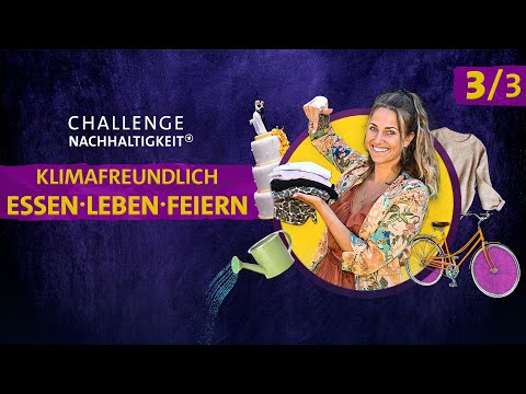 Klimafreundlich leben, essen, feiern | Challenge Nachhaltigkeit | Folge 3/3 | Preview