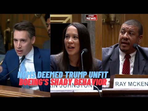 Hawley Presses Noms Who Deemed Trump Unfit For Office, Supported Boeing's Shady Corporate Behavior