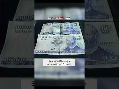 El extraño billete que valía más de 10 lucas