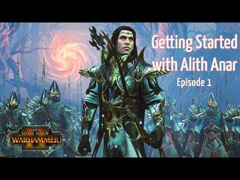 Alith Anar Legendary start guide first half Total war Warhammer 2