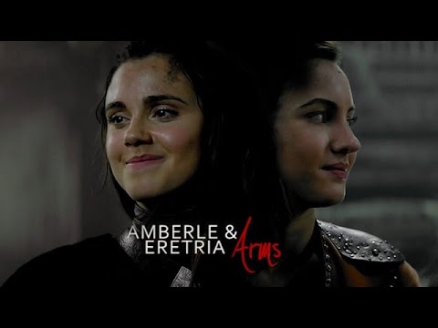 Amberle & Eretria | Arms [+1x08]