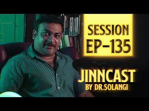 Jinn-Cast Session 135