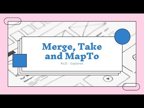 RxJS Operator - Merge, MapTo, Take