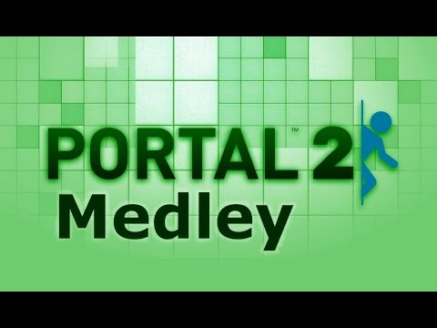 Portal 2 Medley: Remix of all Portal 2 OST Volume Soundtracks