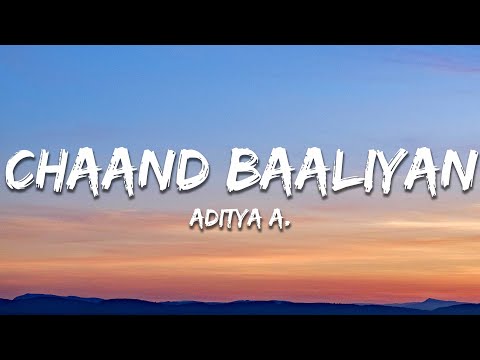 Aditya A. - Chaand Baaliyan (Lyrics)