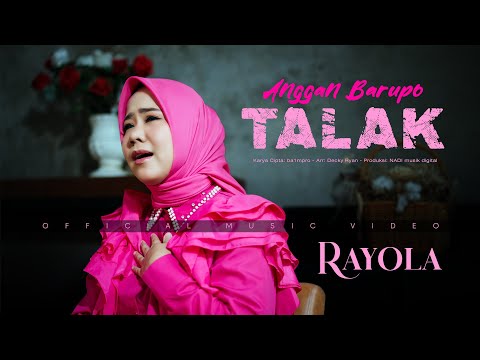Rayola - Anggan Barupo Talak (Official Music Video)