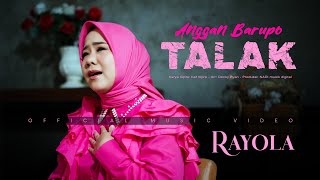 Download lagu Rayola - Anggan Barupo Talak mp3