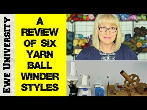 A REVIEW OF 6 YARN BALL WINDER STYLES