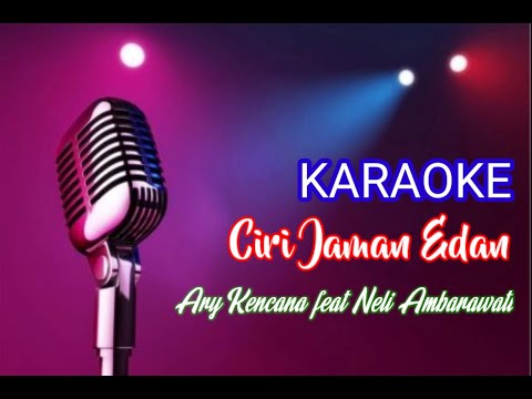 KARAOKE CIRI JAMAN EDAN ARY KENCANA FEAT NELI AMBARAWATI