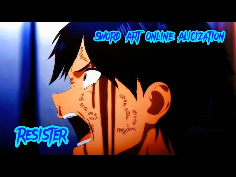 [Lyrics AMV] Sword Art Online Alicization OP 2|Full『Resister - ASCA』ft.@CloverC4t